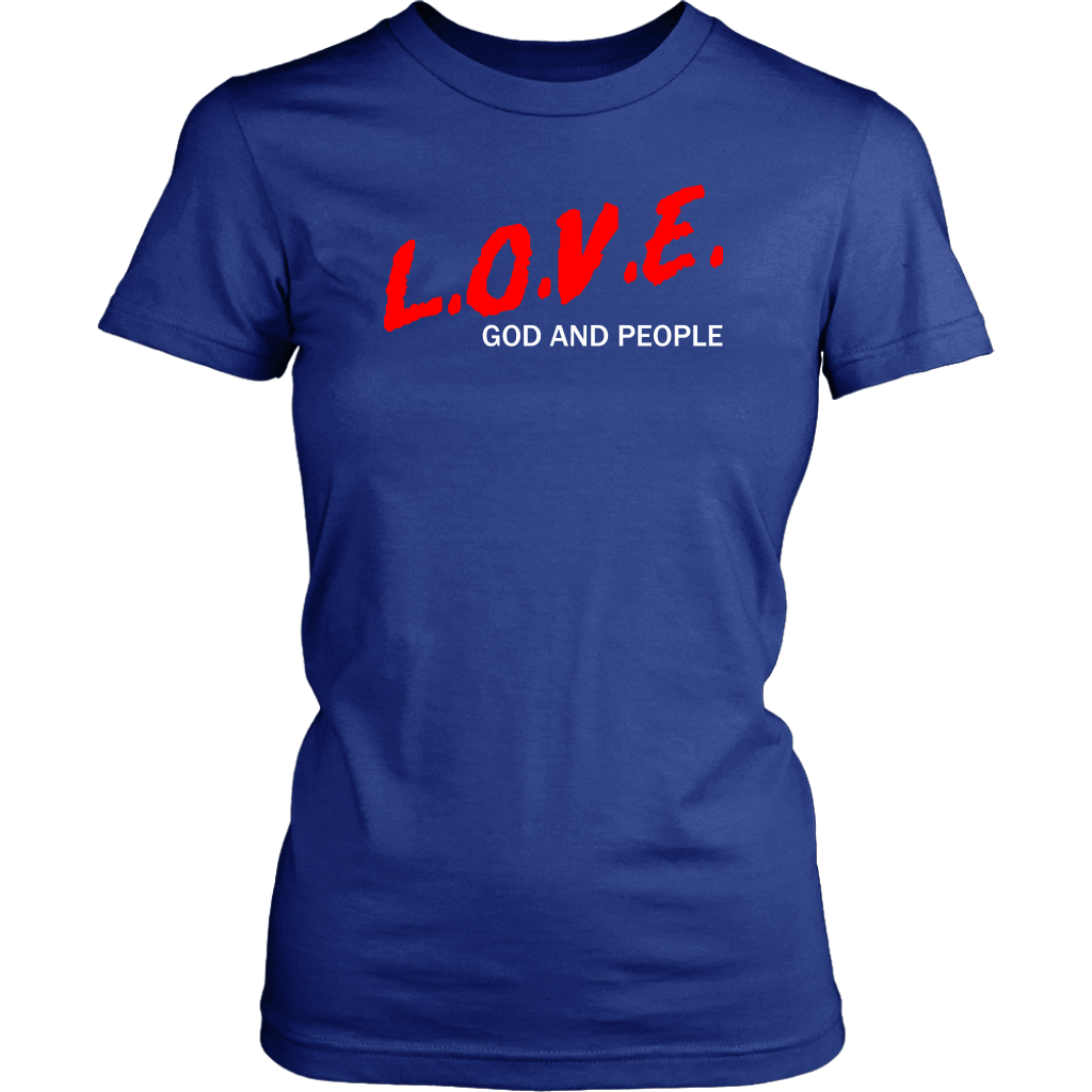 L.O.V.E. God And People Women's T-Shirt Part 2