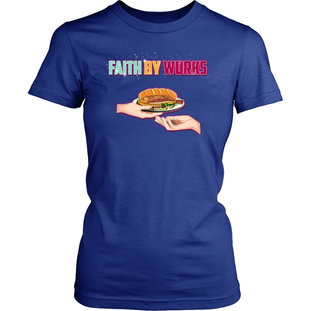 Faith By Works Women's T-Shirt