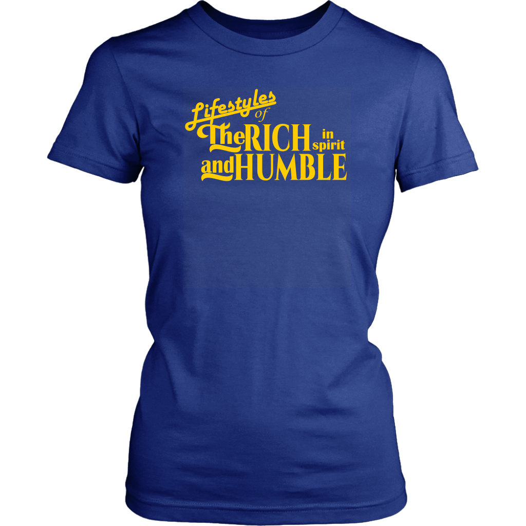 The Lifestyles Of The Rich In Spirit And Humble Women's T-Shirt