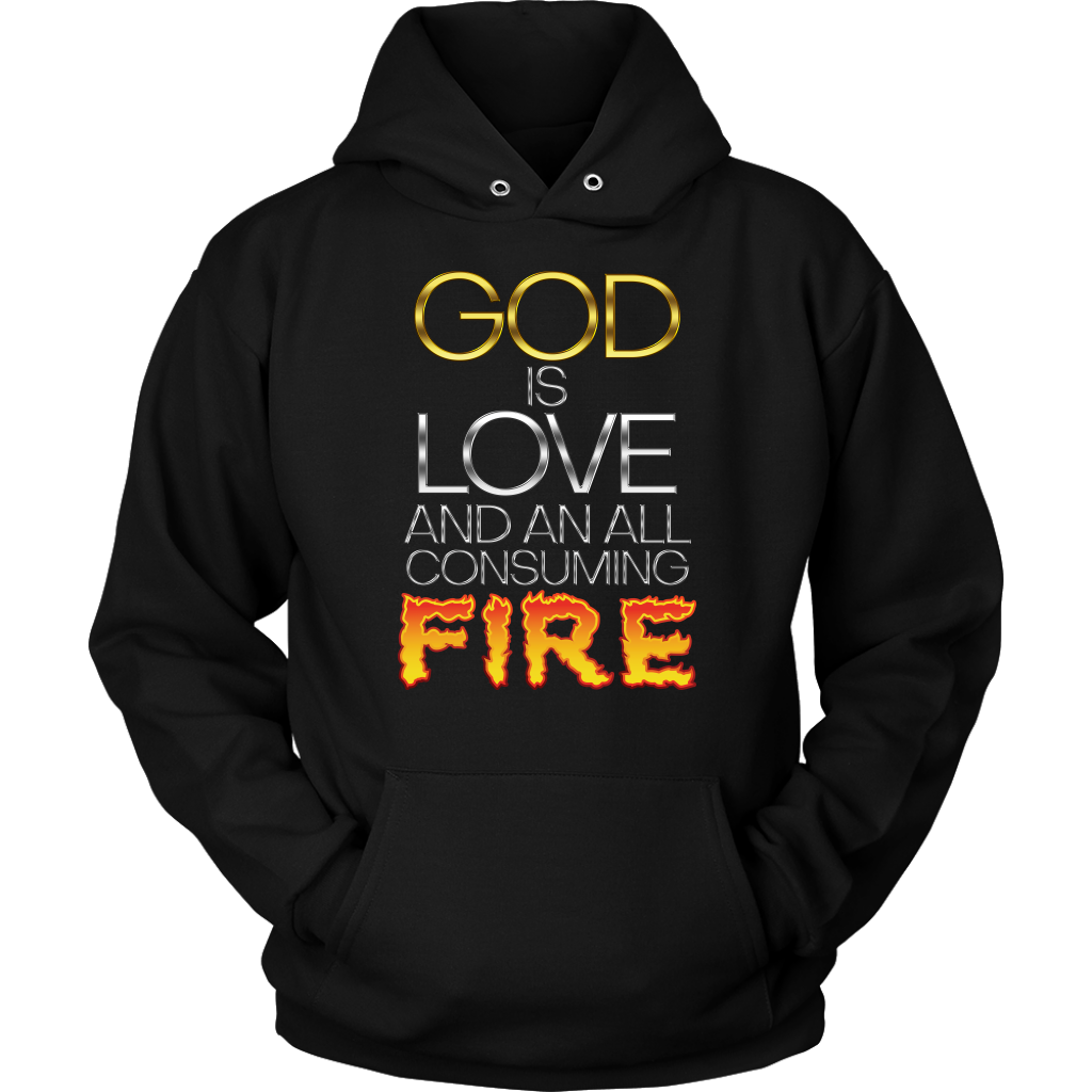 God Is Love And An All Consuming Fire Unisex Hoodie