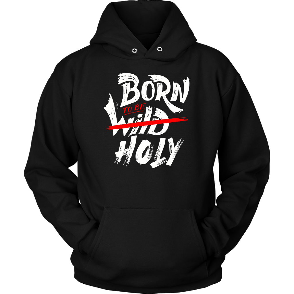 Born To Be Holy Unisex Hoodie Part 1