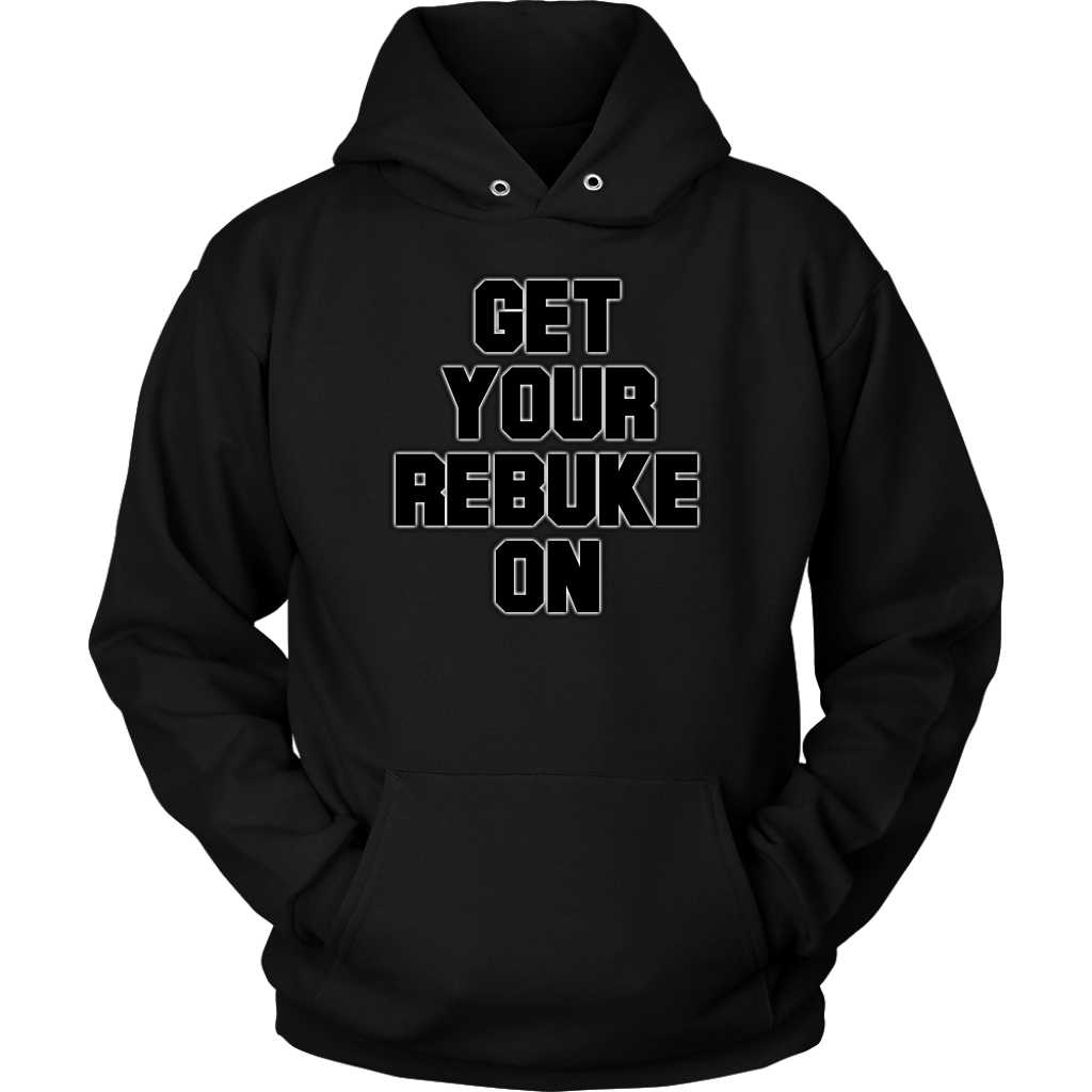 Get Your Rebuke On Unisex Hoodie Part 2