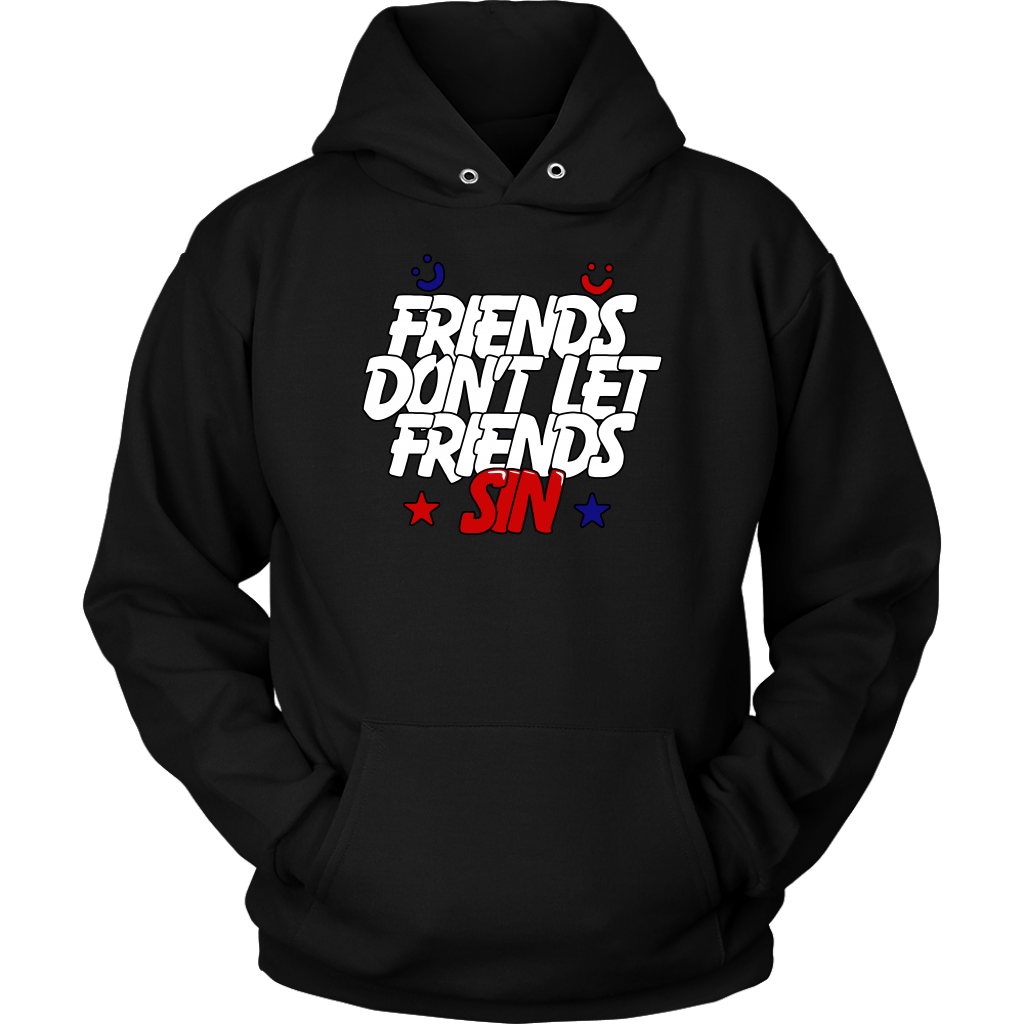 Friends Don't Let Friends Sin Unisex Hoodie