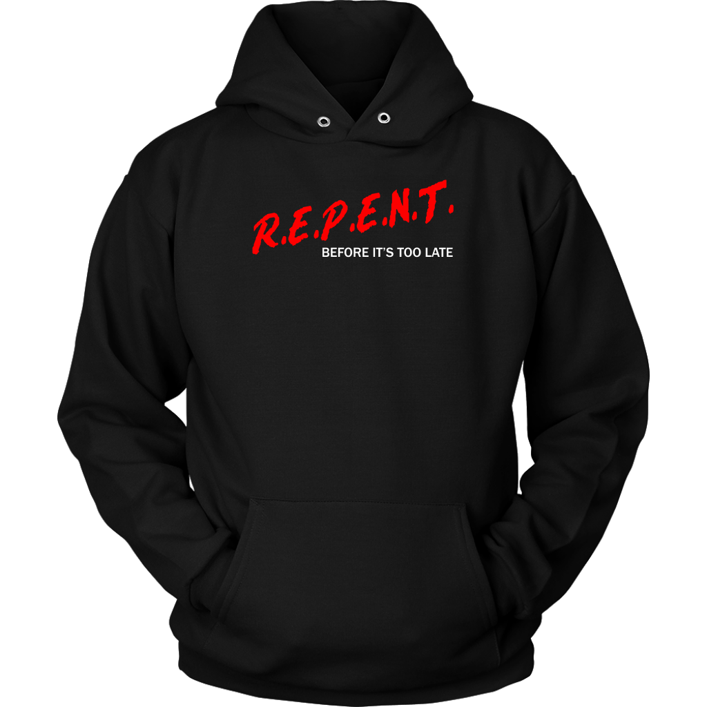 R.E.P.E.N.T. Before It's Too Late Unisex Hoodie Part 1