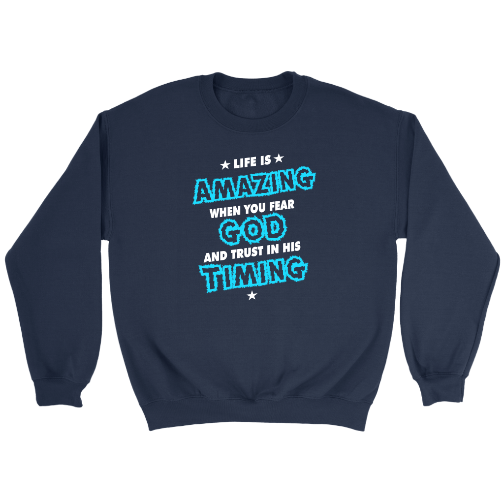 Life Is Amazing When You Fear God Crewneck Part 1