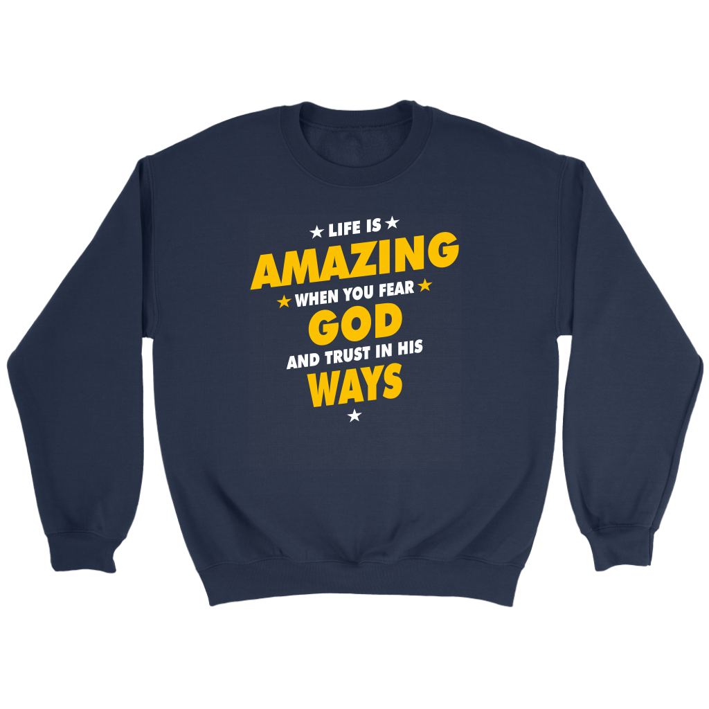 Life Is Amazing When You Fear God Crewneck Part 2
