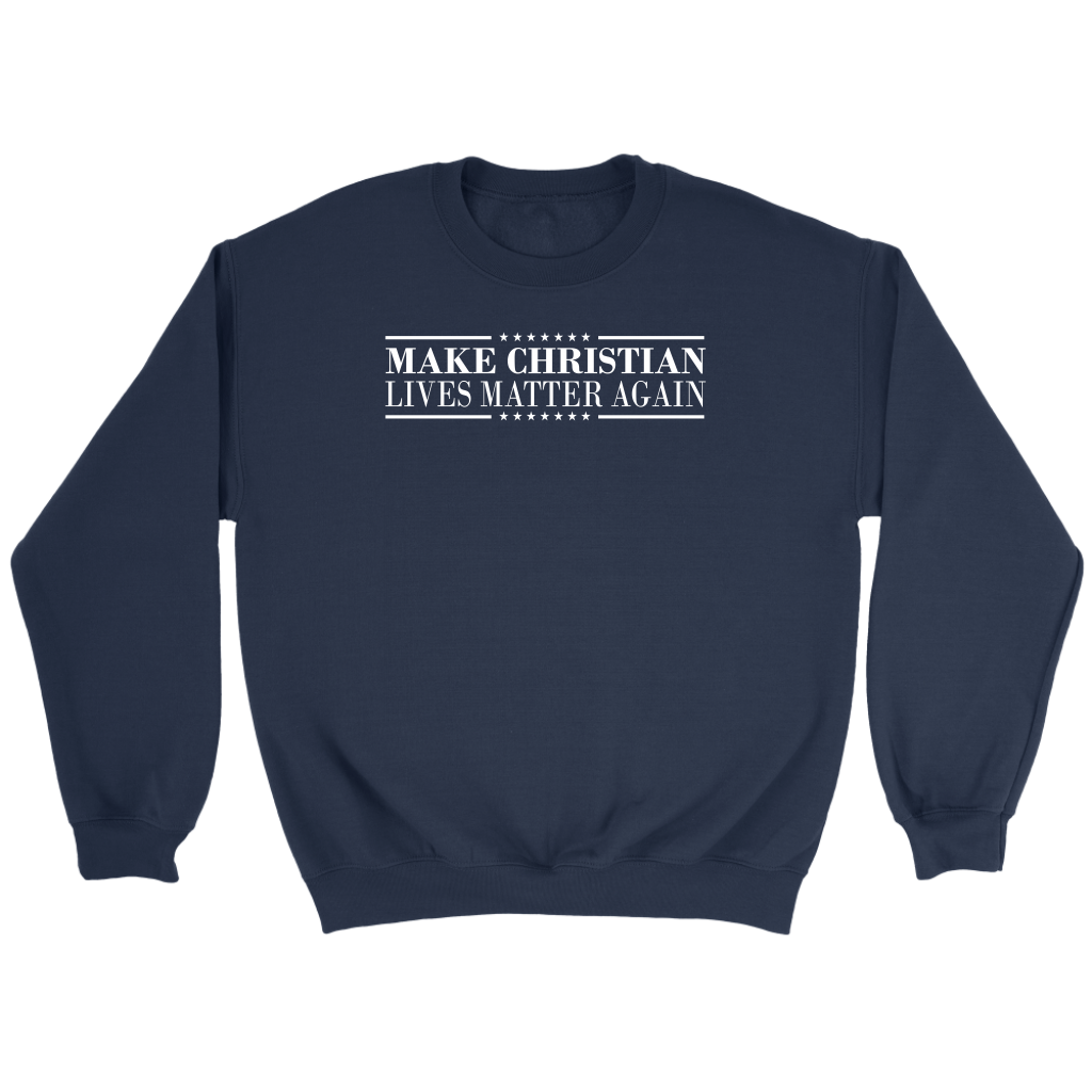Make Christian Lives Matter Again Crewneck Part 3