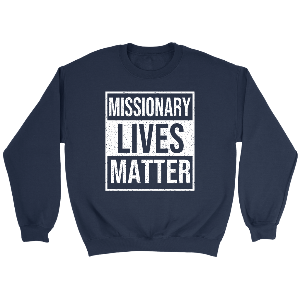 Missionary Lives Matter Crewneck Part 2