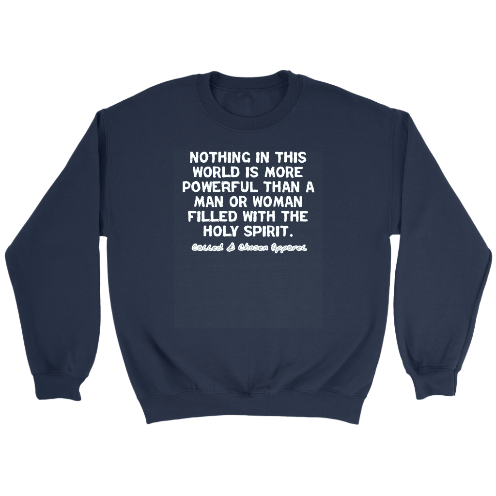 Nothing In This World Is More Powerful Than...Crewneck Part 2