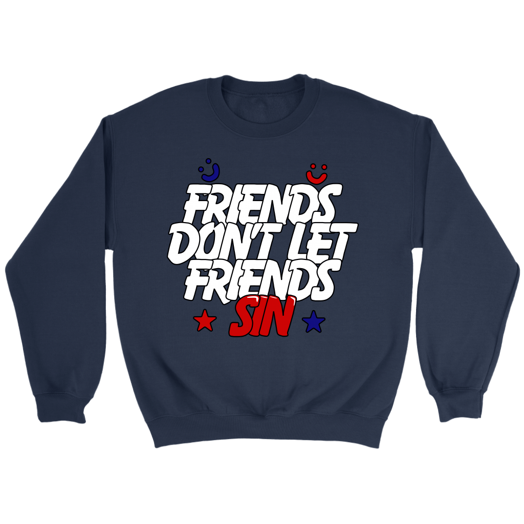 Friends Don't Let Friends Sin Crewneck