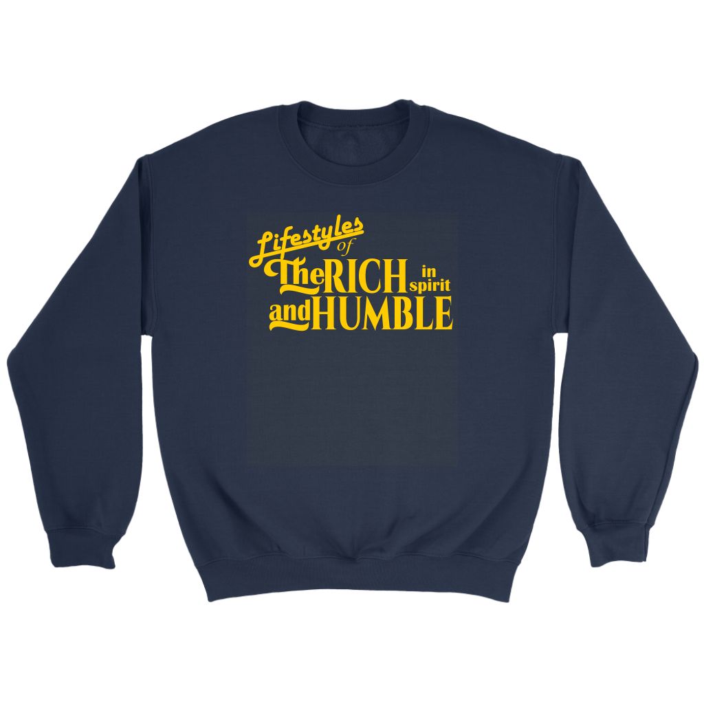 Lifestyles Of The Rich In Spirit And Humble Crewneck