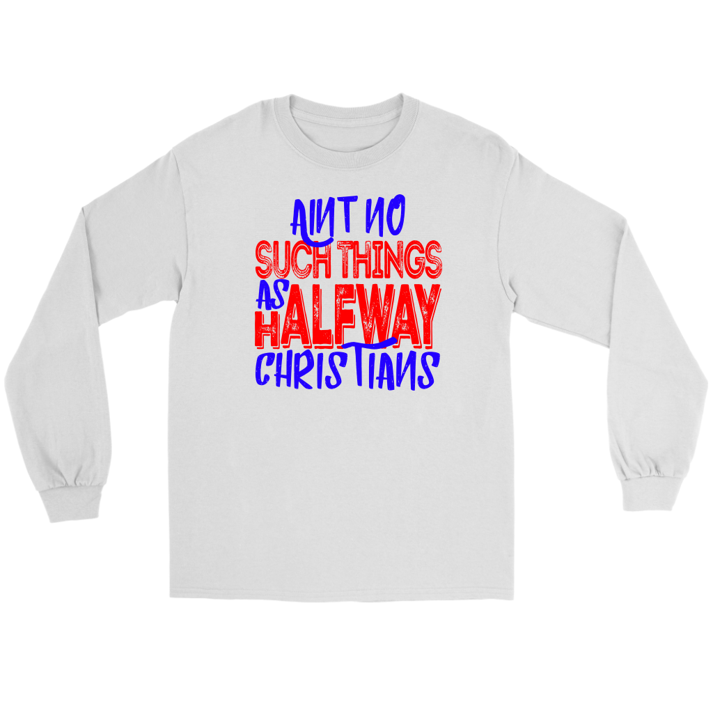 No Halfway Christians Men's T-Shirt Part 5