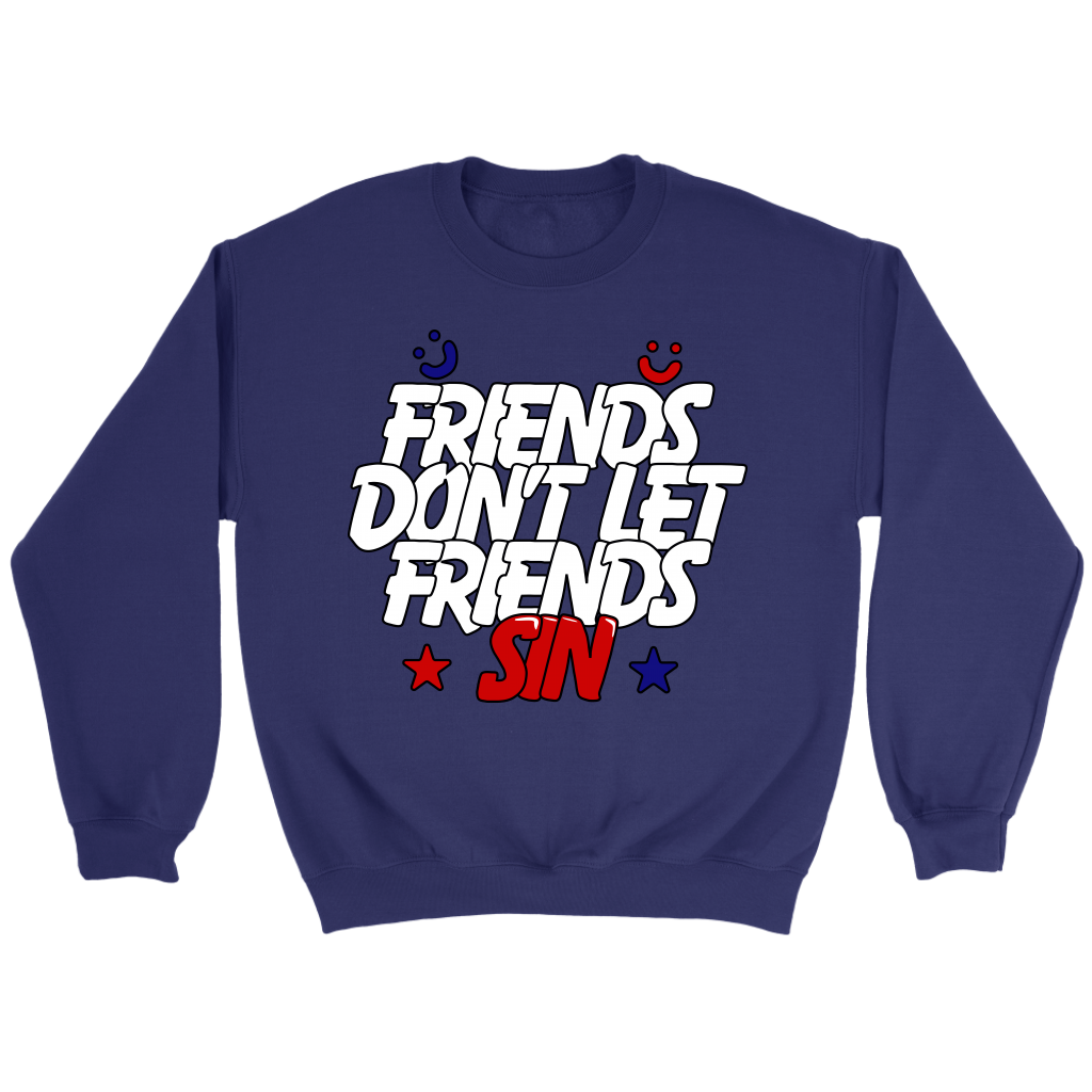 Friends Don't Let Friends Sin Crewneck