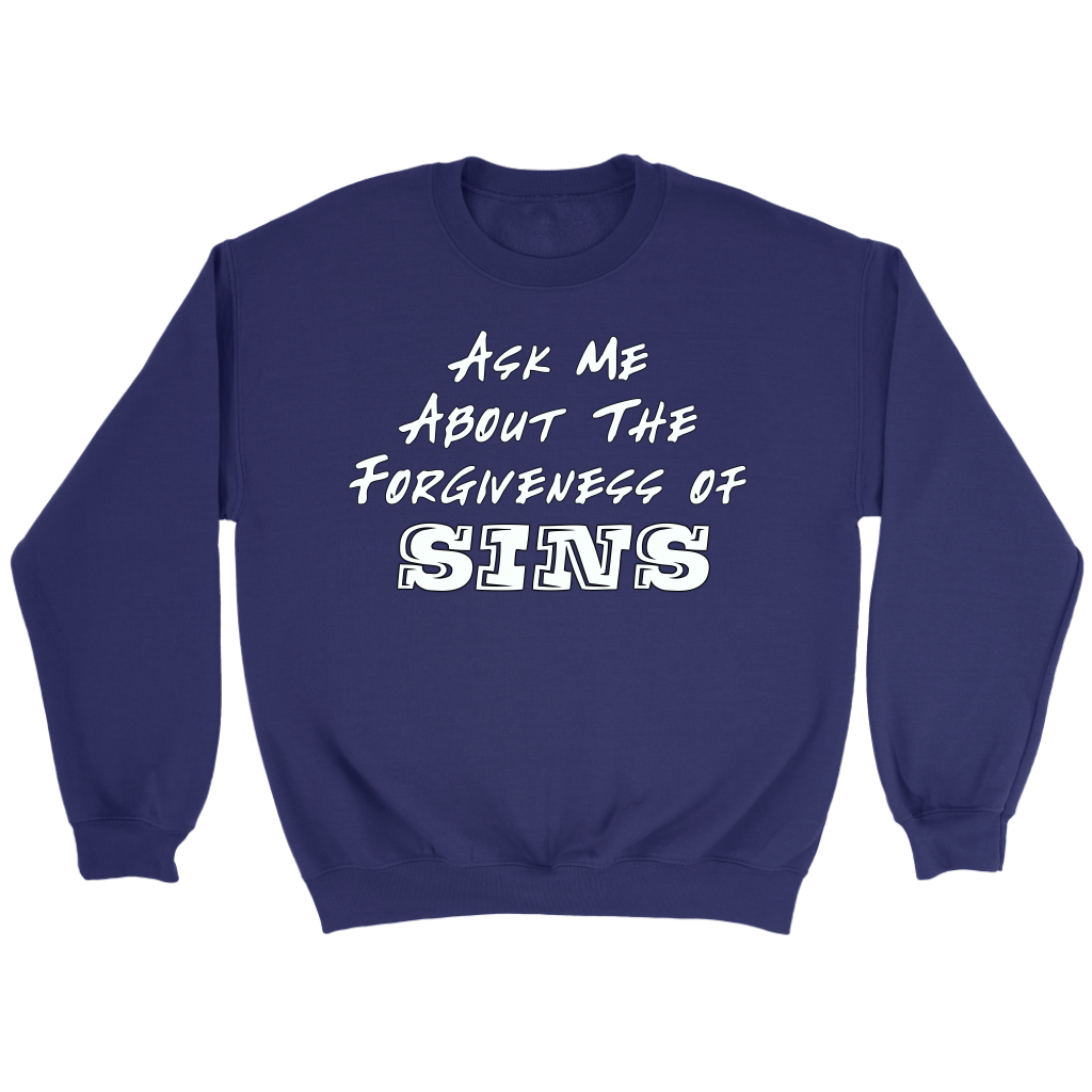 Ask Me About The Forgiveness of Sins Crewneck Part 2