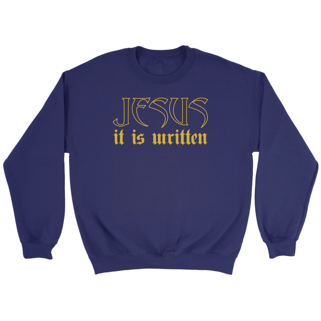 Jesus It Is Written Crewneck