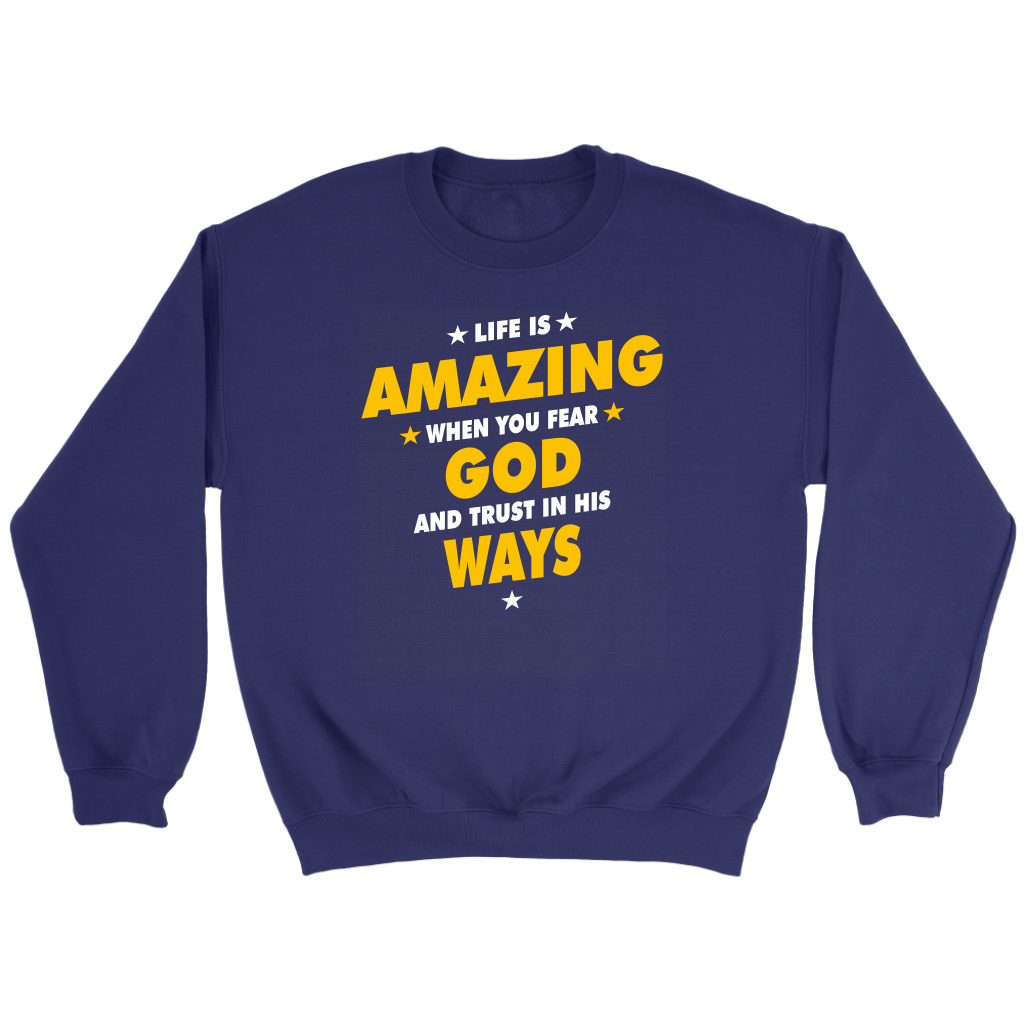 Life Is Amazing When You Fear God Crewneck Part 2