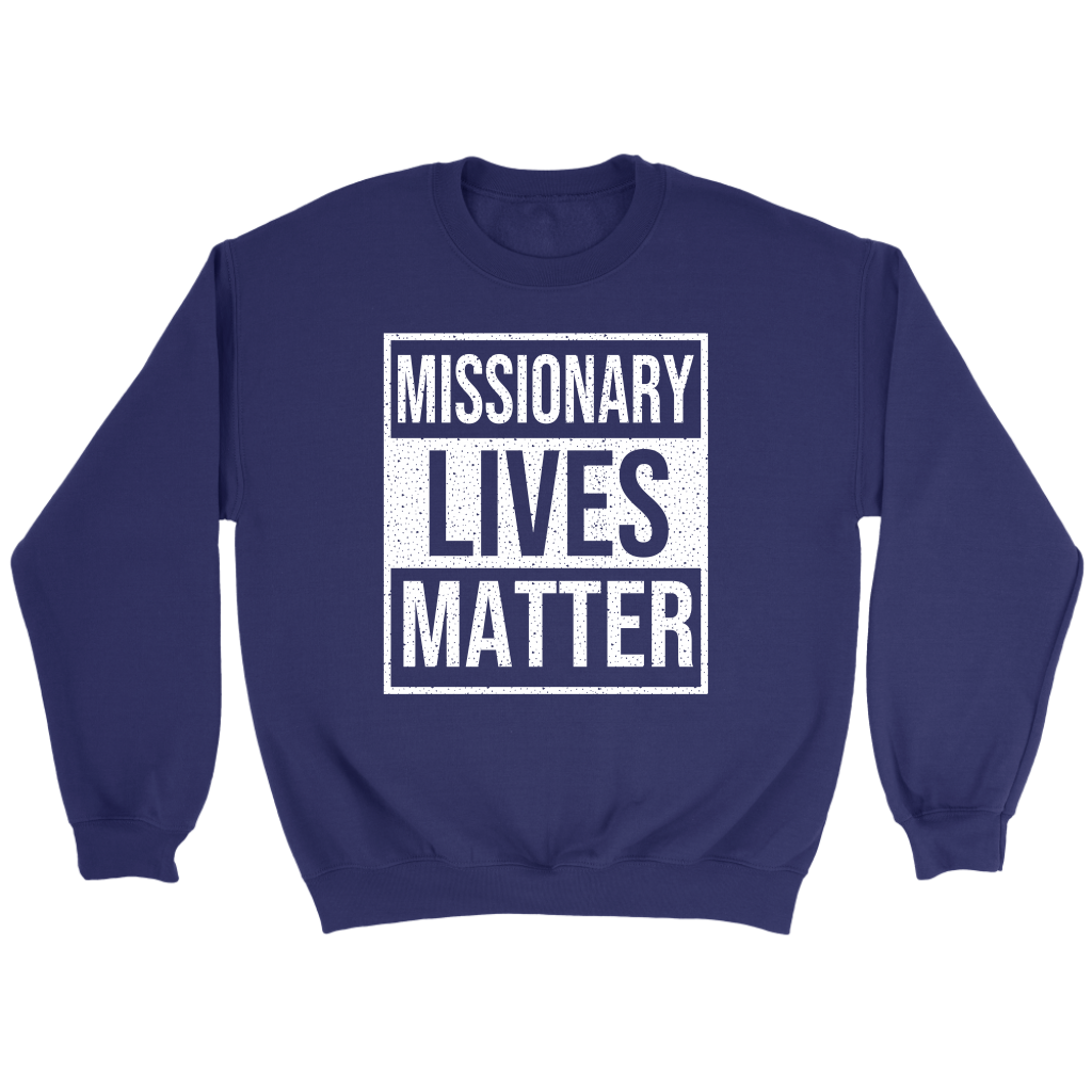 Missionary Lives Matter Crewneck Part 2