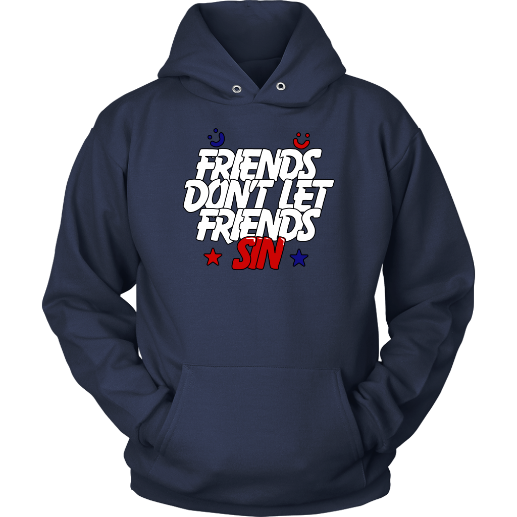 Friends Don't Let Friends Sin Unisex Hoodie