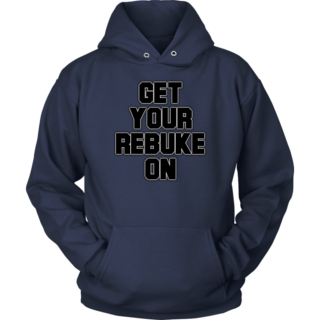 Get Your Rebuke On Unisex Hoodie Part 2