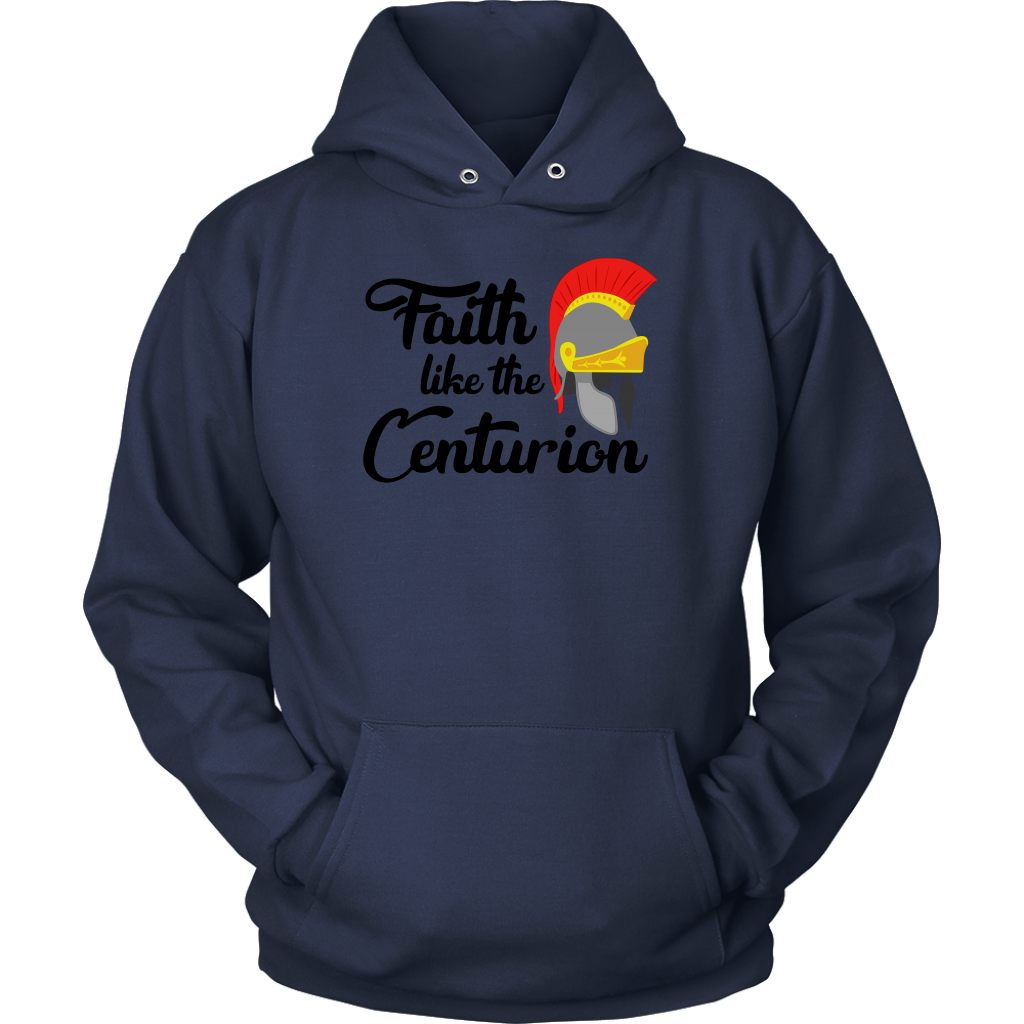 Faith Like The Centurion Unisex Hoodie Part 1