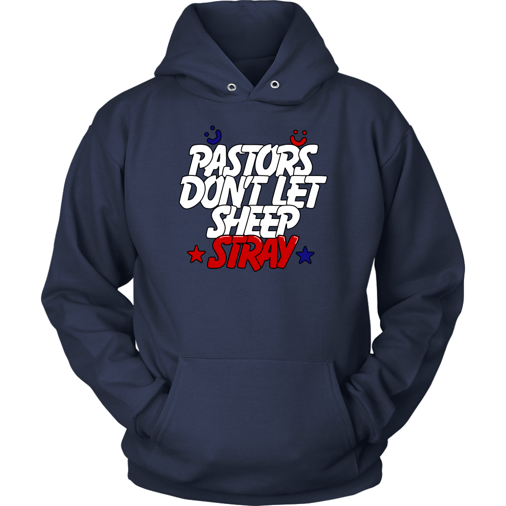 Pastors Don't Let Sheep Stray Unisex Hoodie