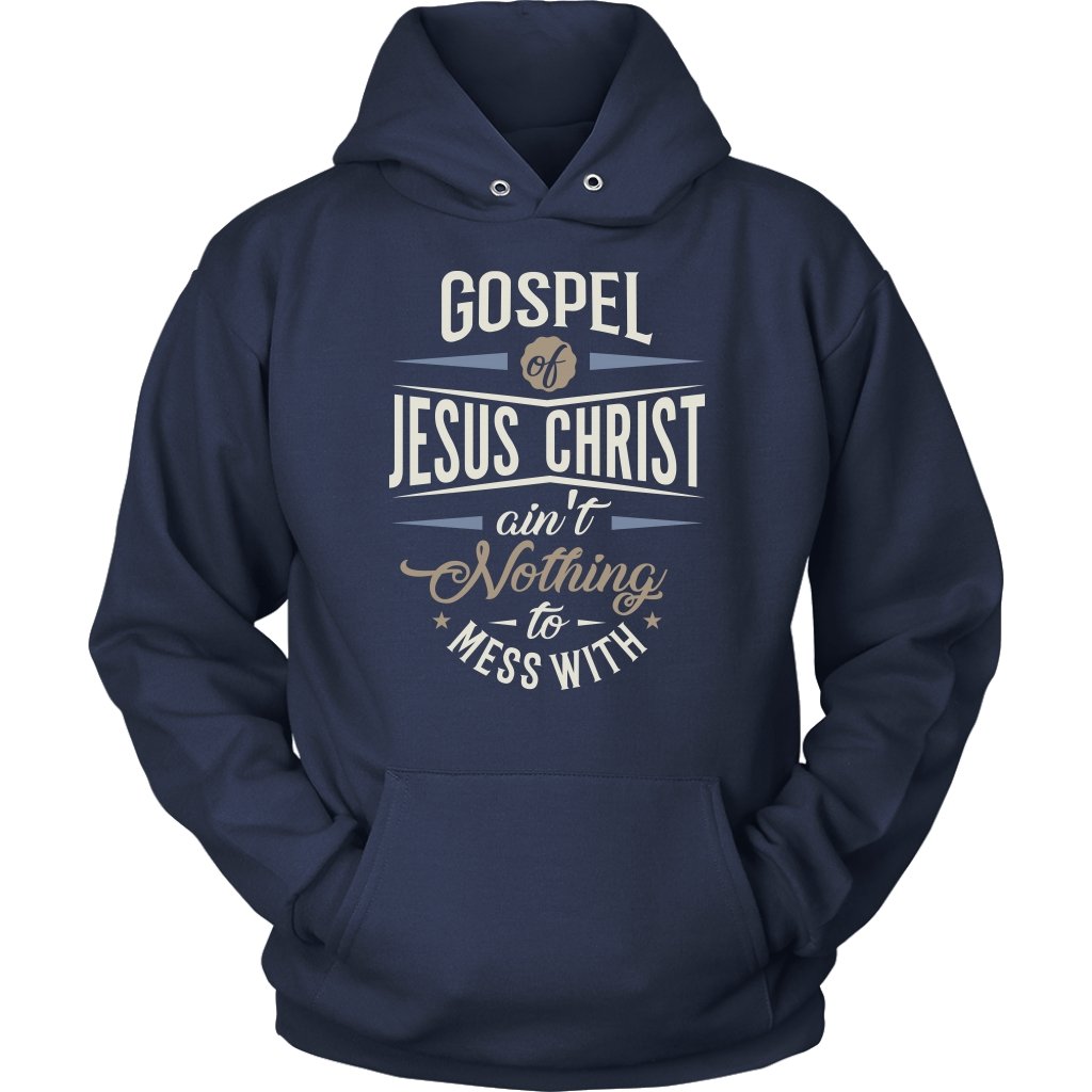 Gospel of Jesus Ain't Nothing To Mess With Unisex Hoodie Part 3