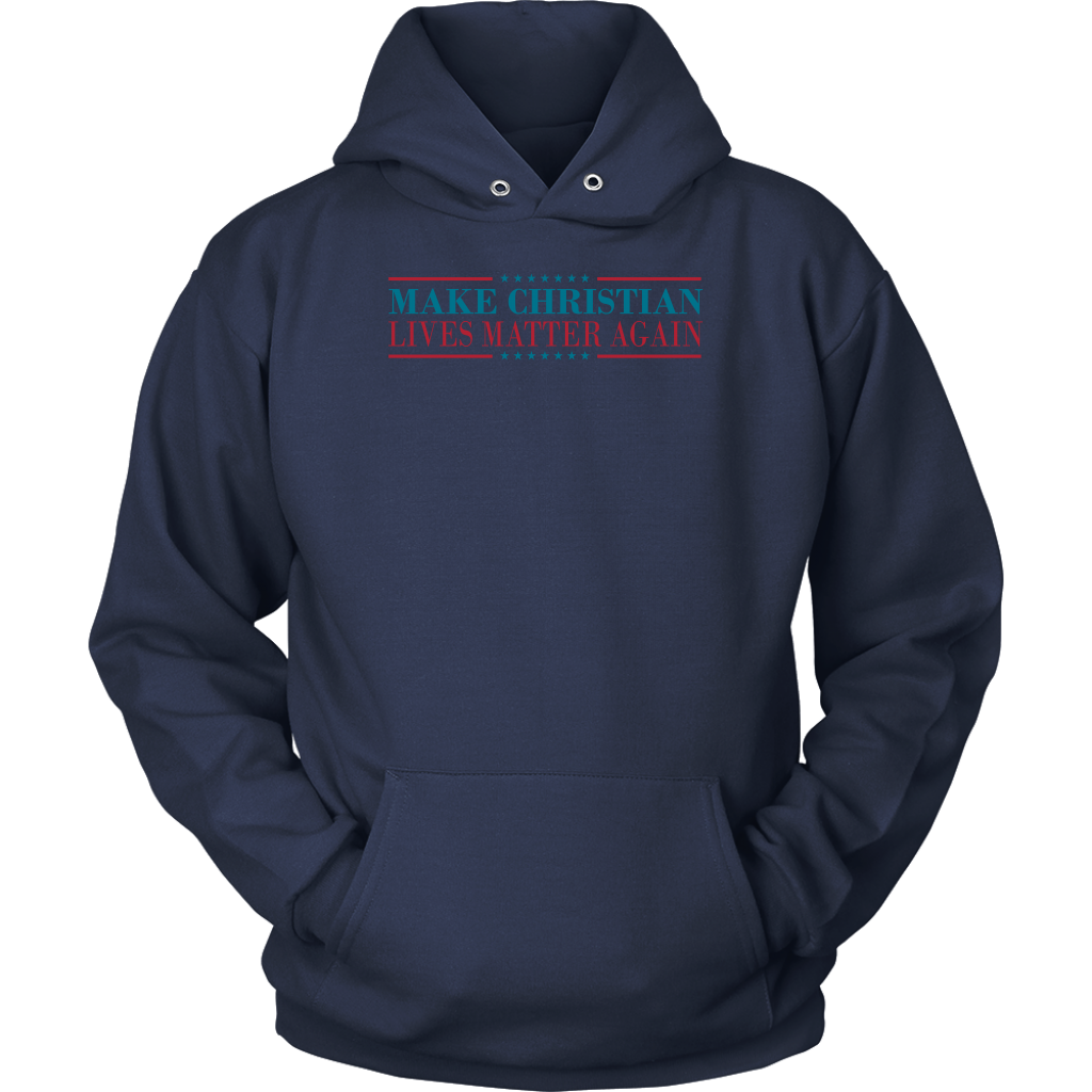 Make Christian Lives Matter Again Unisex Hoodie Part 2