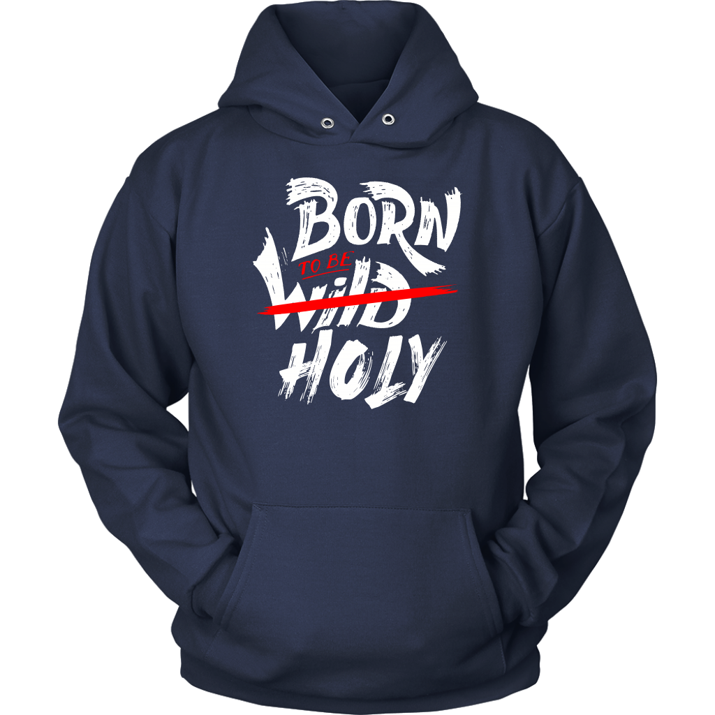 Born To Be Holy Unisex Hoodie Part 1