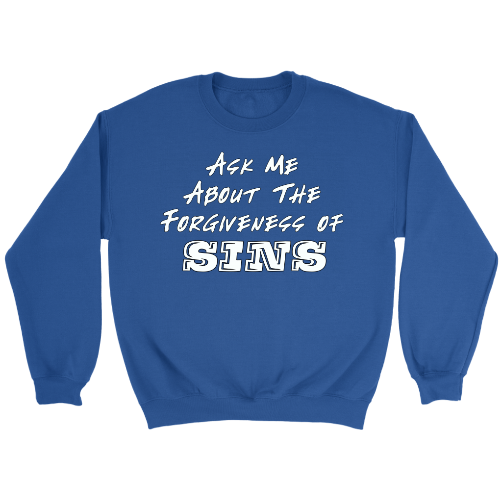 Ask Me About The Forgiveness of Sins Crewneck Part 2