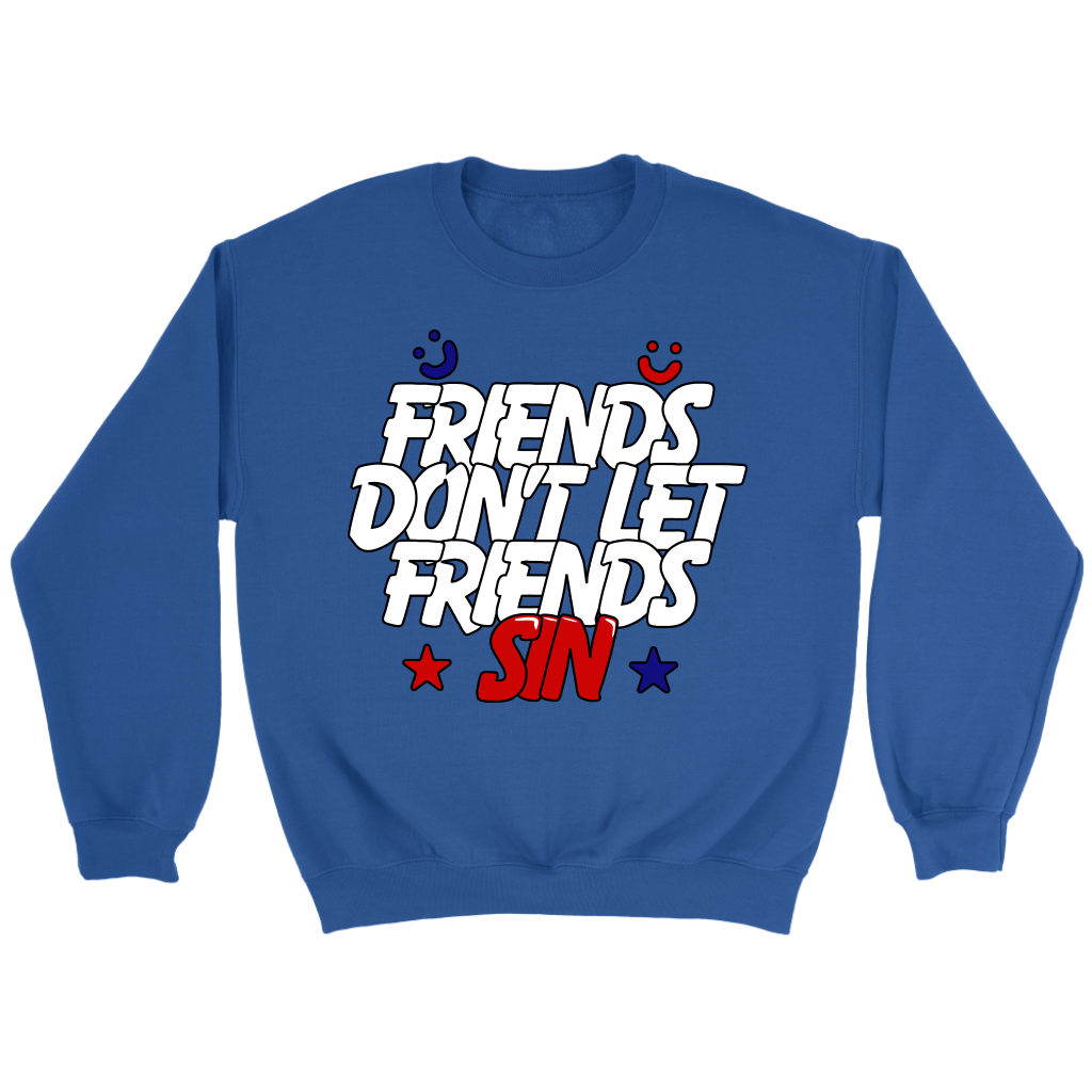 Friends Don't Let Friends Sin Crewneck
