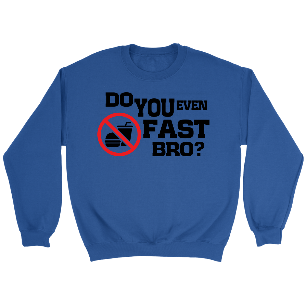 Do You Even Fast Bro Crewneck Part 1