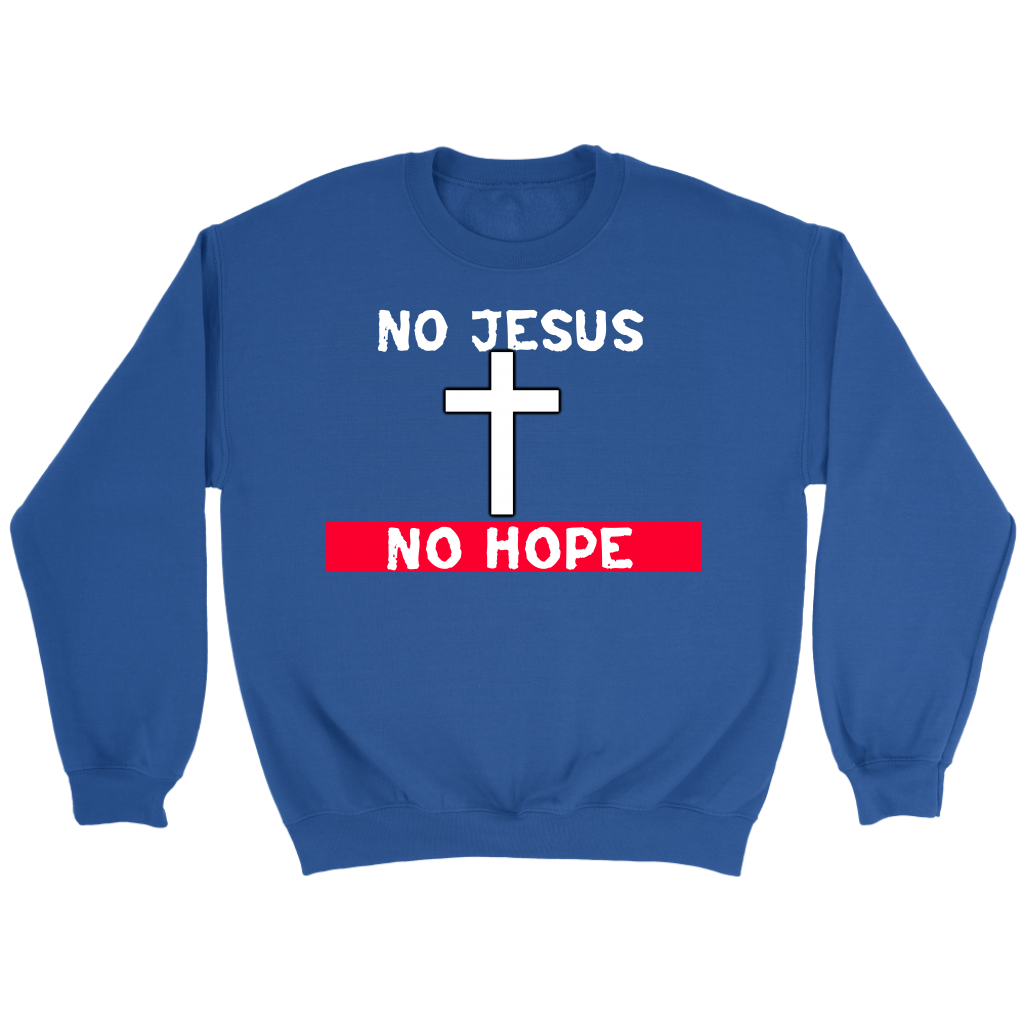 No Jesus No Hope Crewneck Part 1