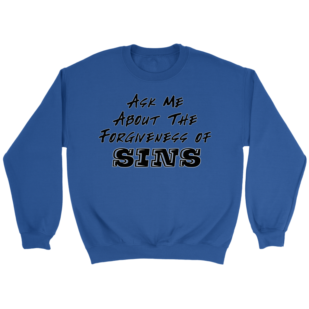 Ask Me About The Forgiveness of Sins Crewneck Part 1