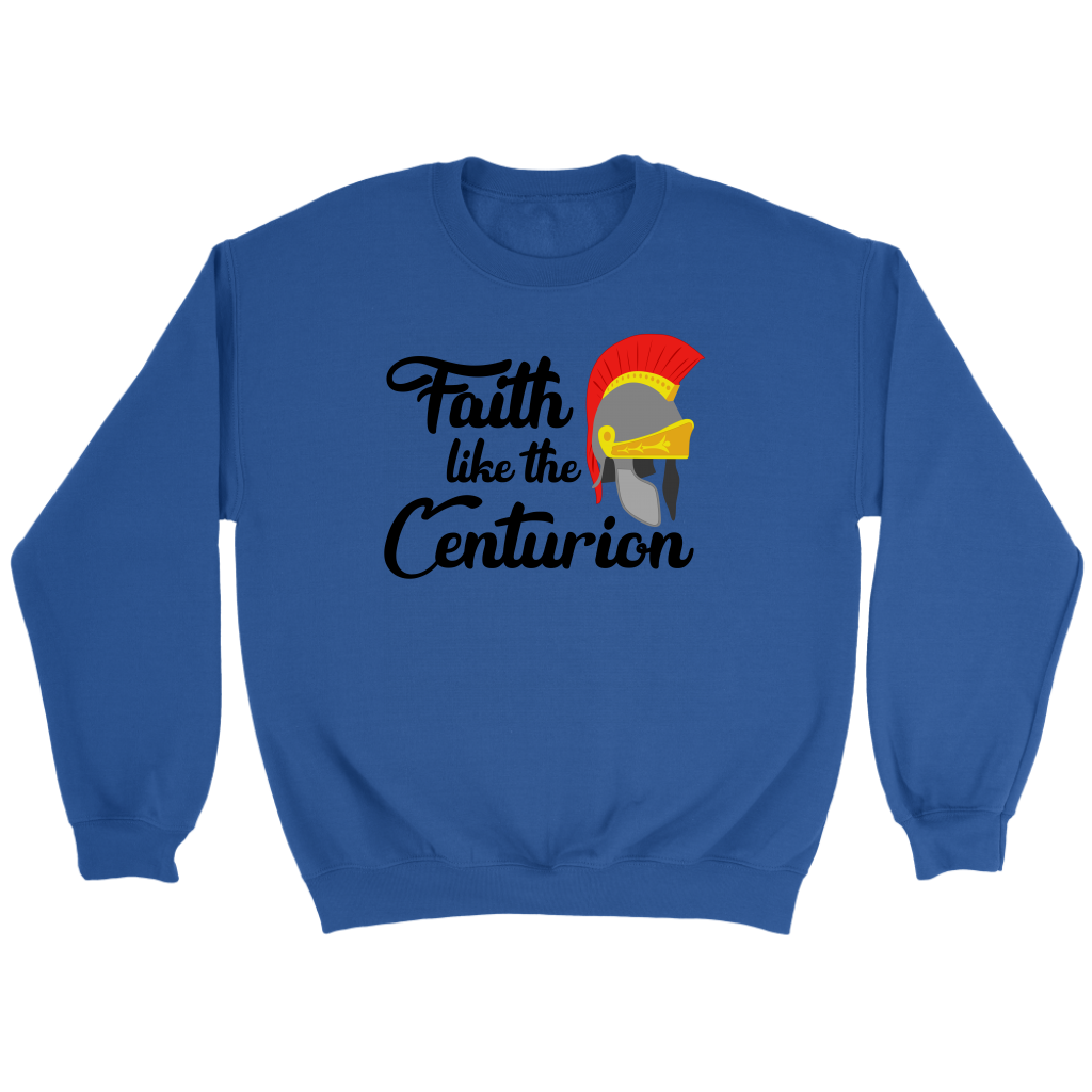 Faith Like The Centurion Crewneck Part 1