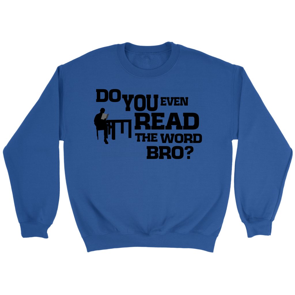 Do You Even Read The Word Bro Crewneck Part 1