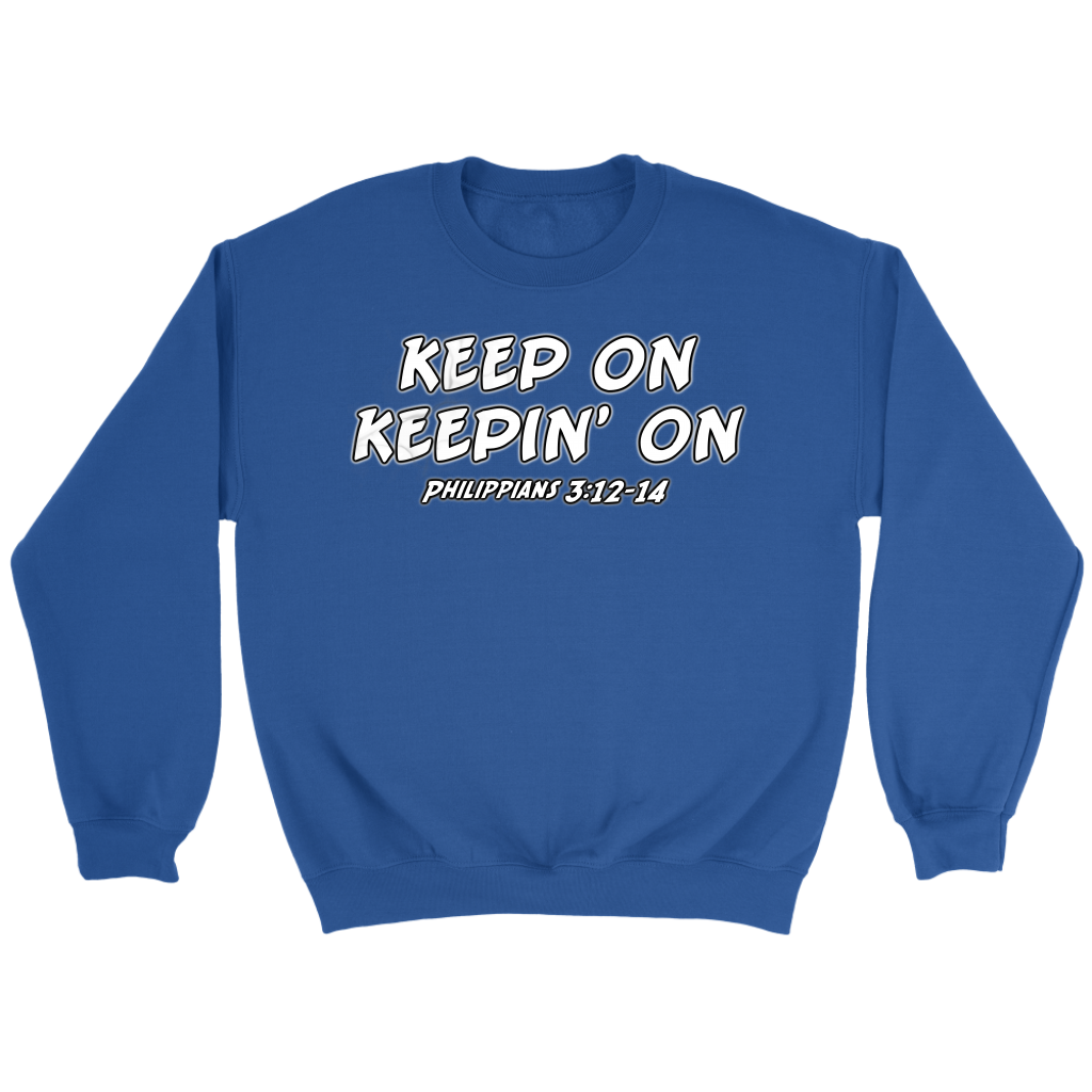Keep On Keepin' On Crewneck Part 2