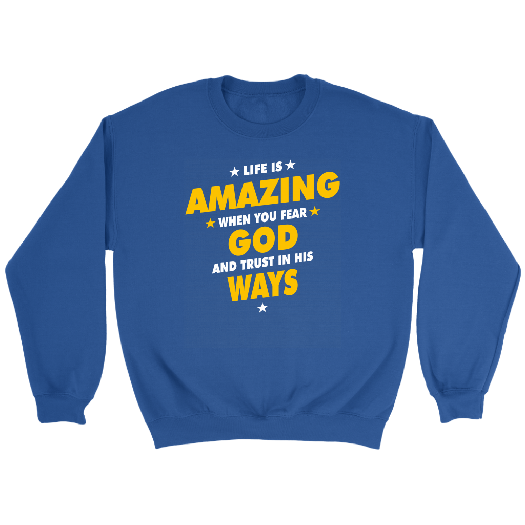 Life Is Amazing When You Fear God Crewneck Part 2