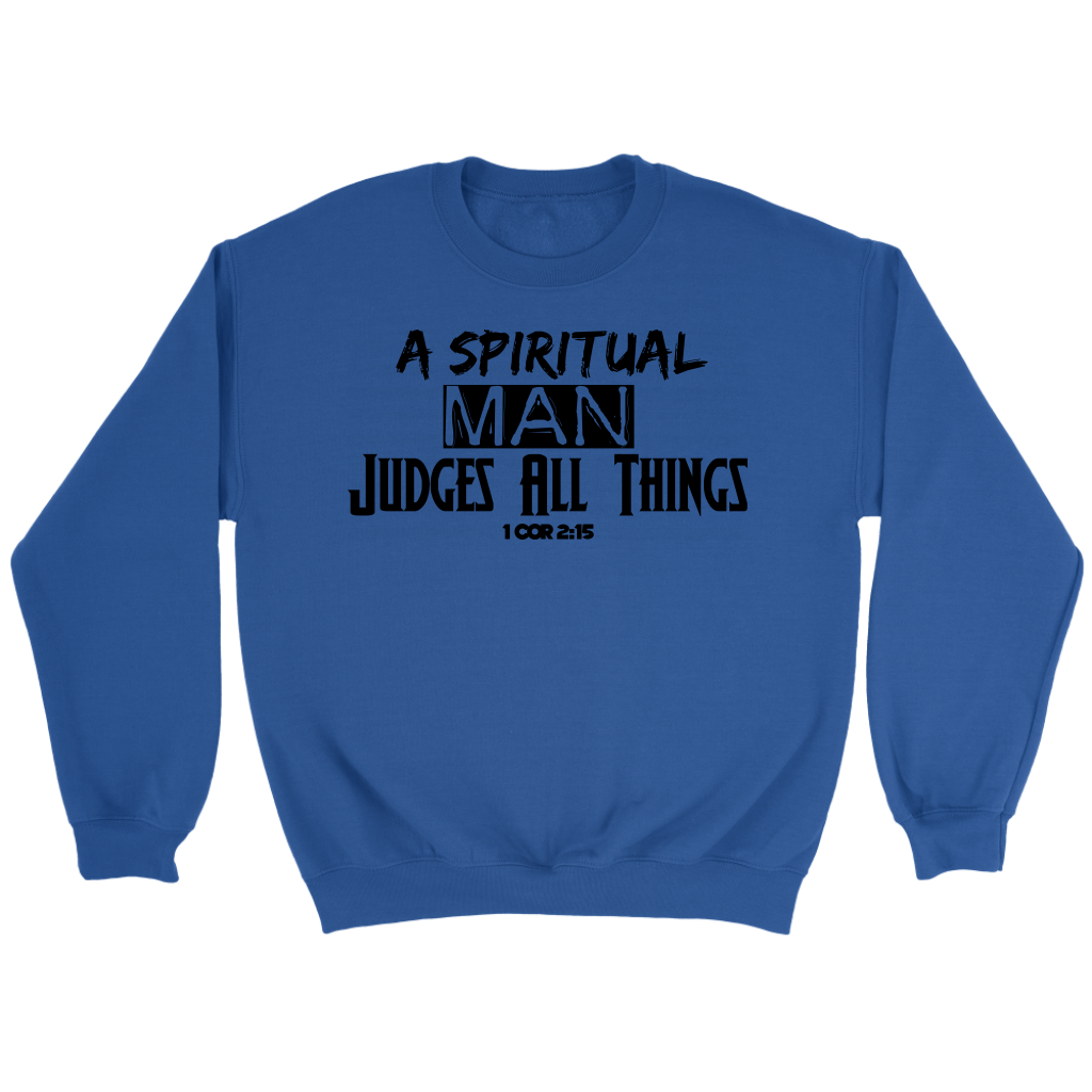 A Spiritual Man Judges All Things Crewneck T-Shirt Part 2