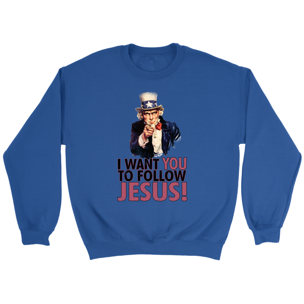 I Want You To Follow Jesus Crewneck