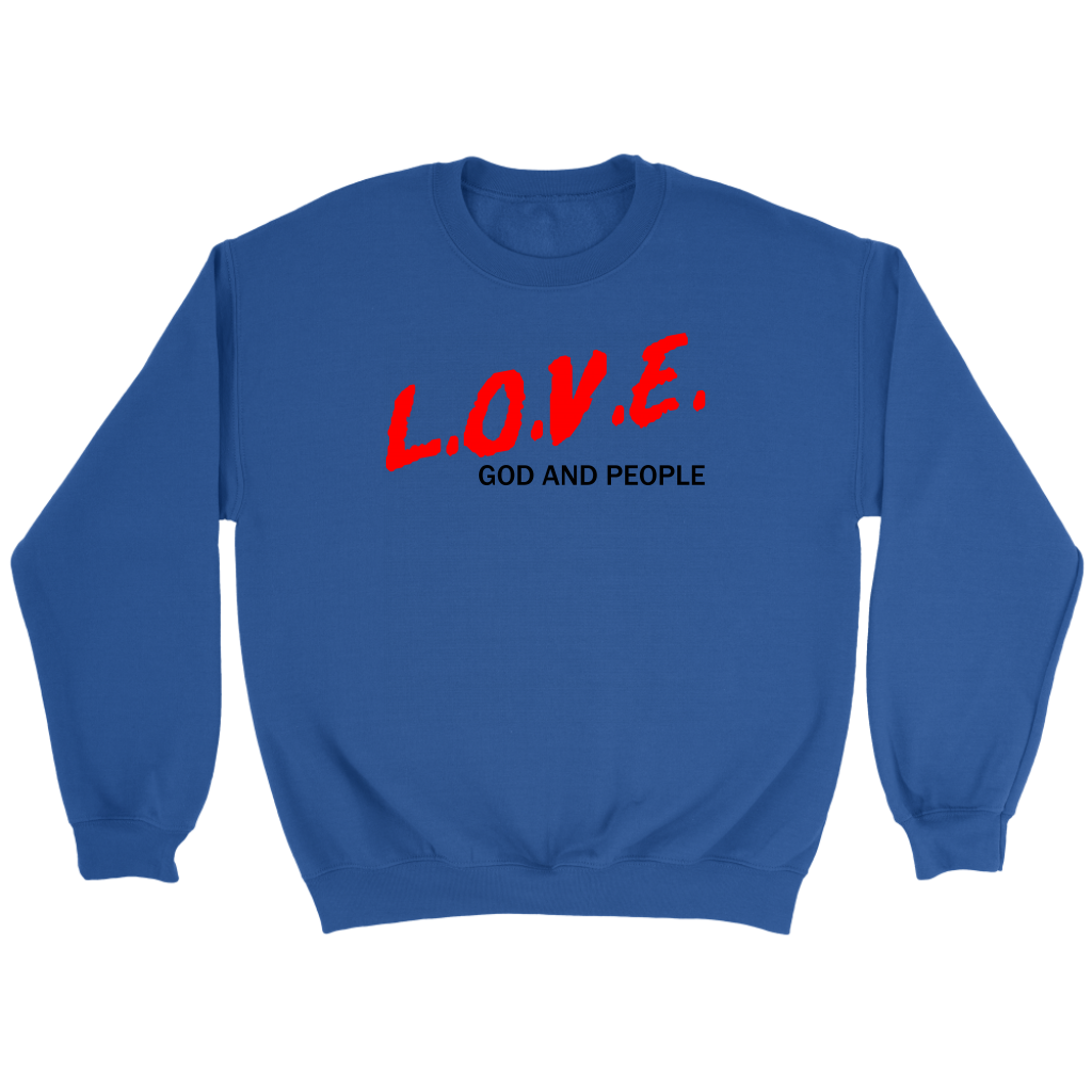 L.O.V.E. God And People Crewneck Part 1