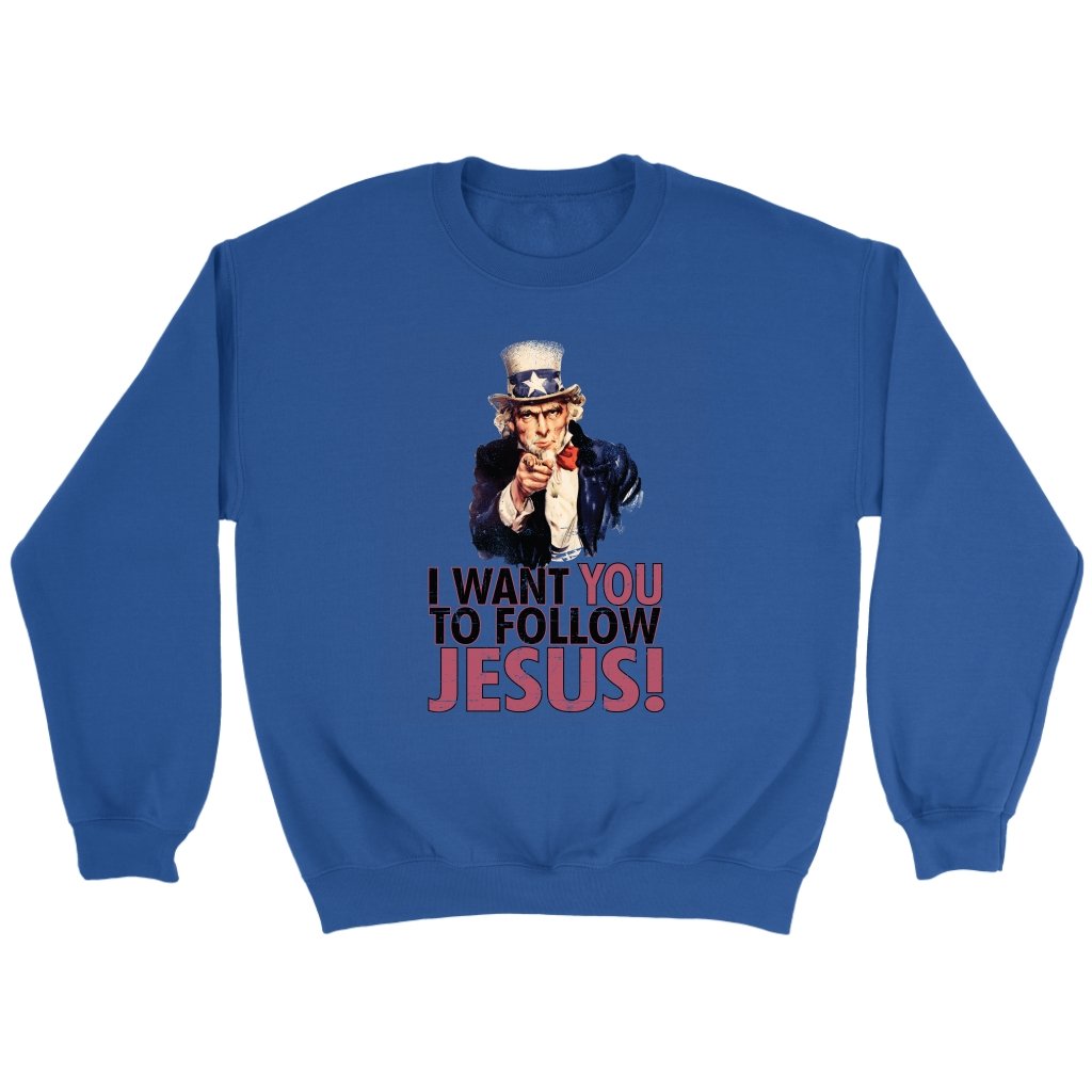 I Want You To Follow Jesus Crewneck