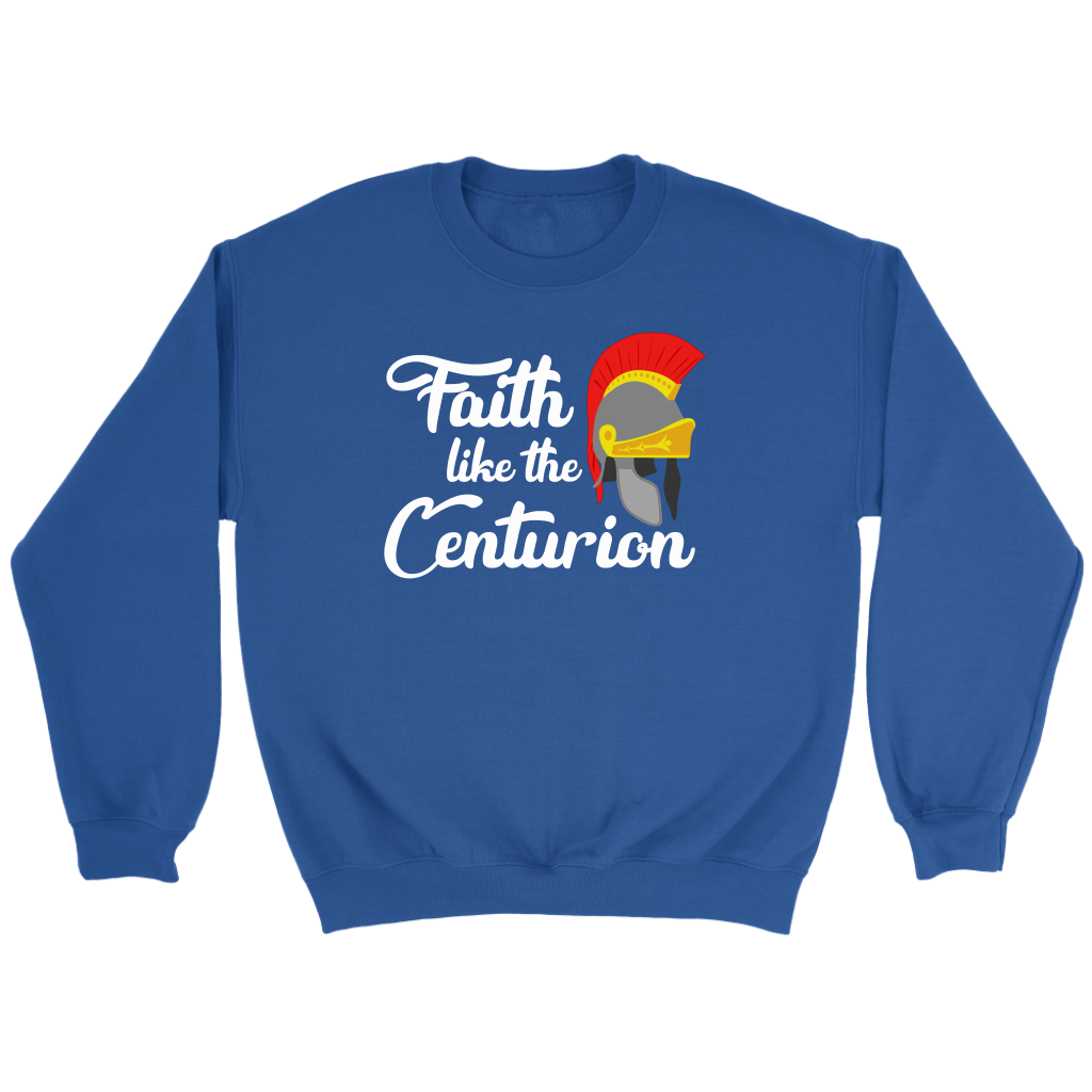 Faith Like The Centurion Crewneck Part 2