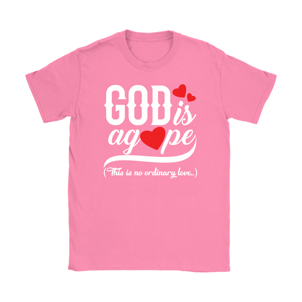 God is Agape Women’s T-Shirt Part 2