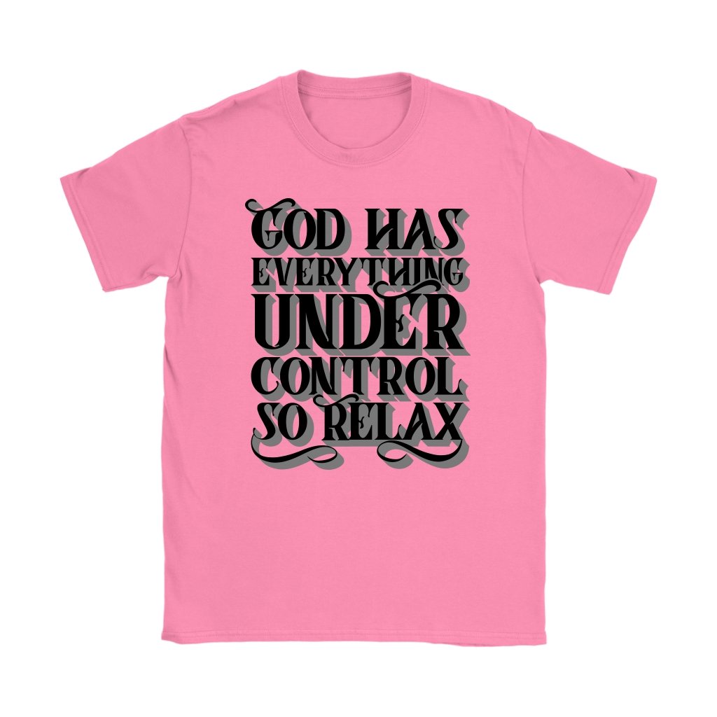 God Has Everything Under Control Women's T-Shirt Part 2