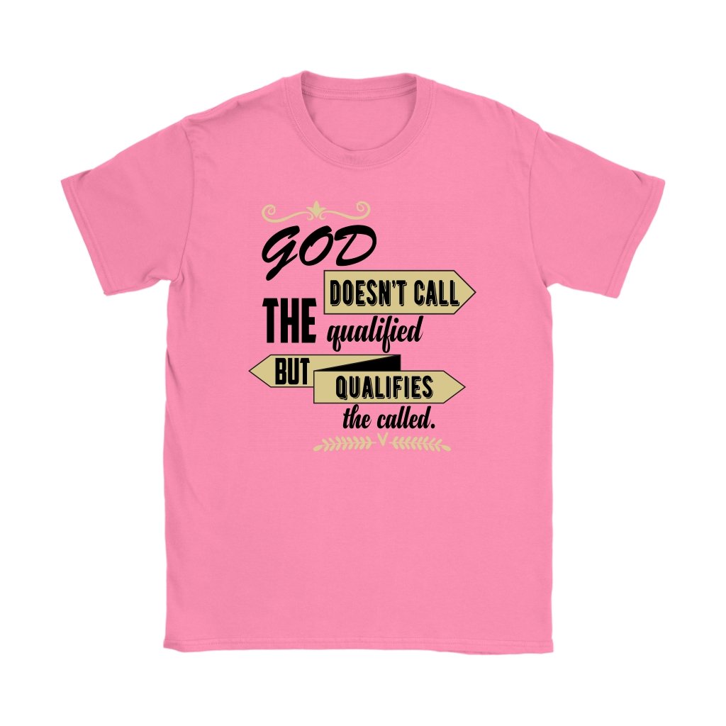 God Qualifies The Called Women's T-Shirt Part 2