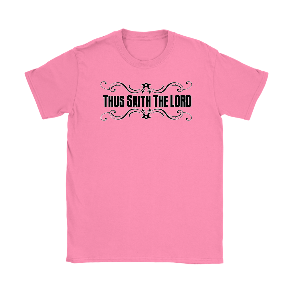 Thus Saith The Lord Women's T-Shirt Part 1