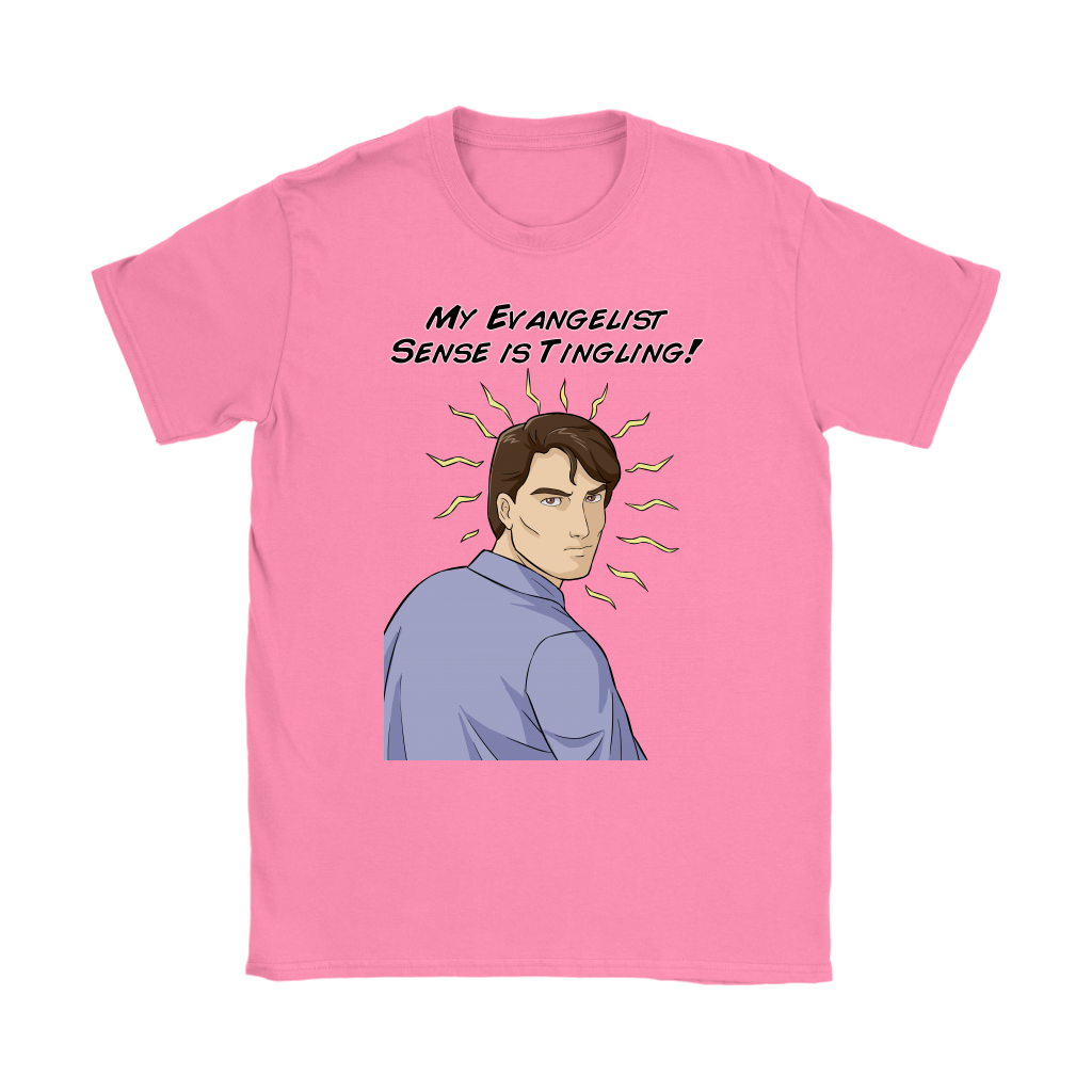 My Evangelist Sense is Tingling Women's T-Shirt Part 1