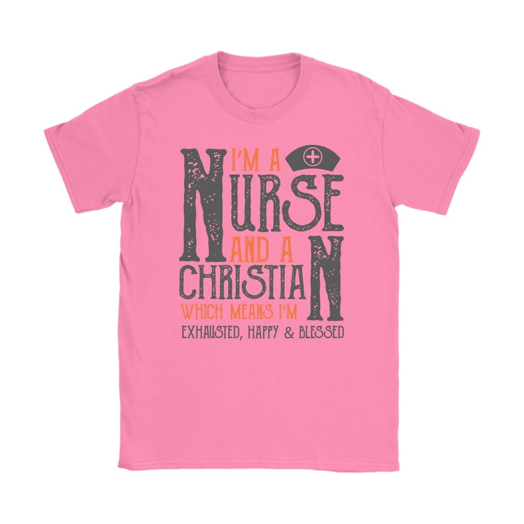 I'm A Nurse And A Christian Women's T-Shirt Part 2