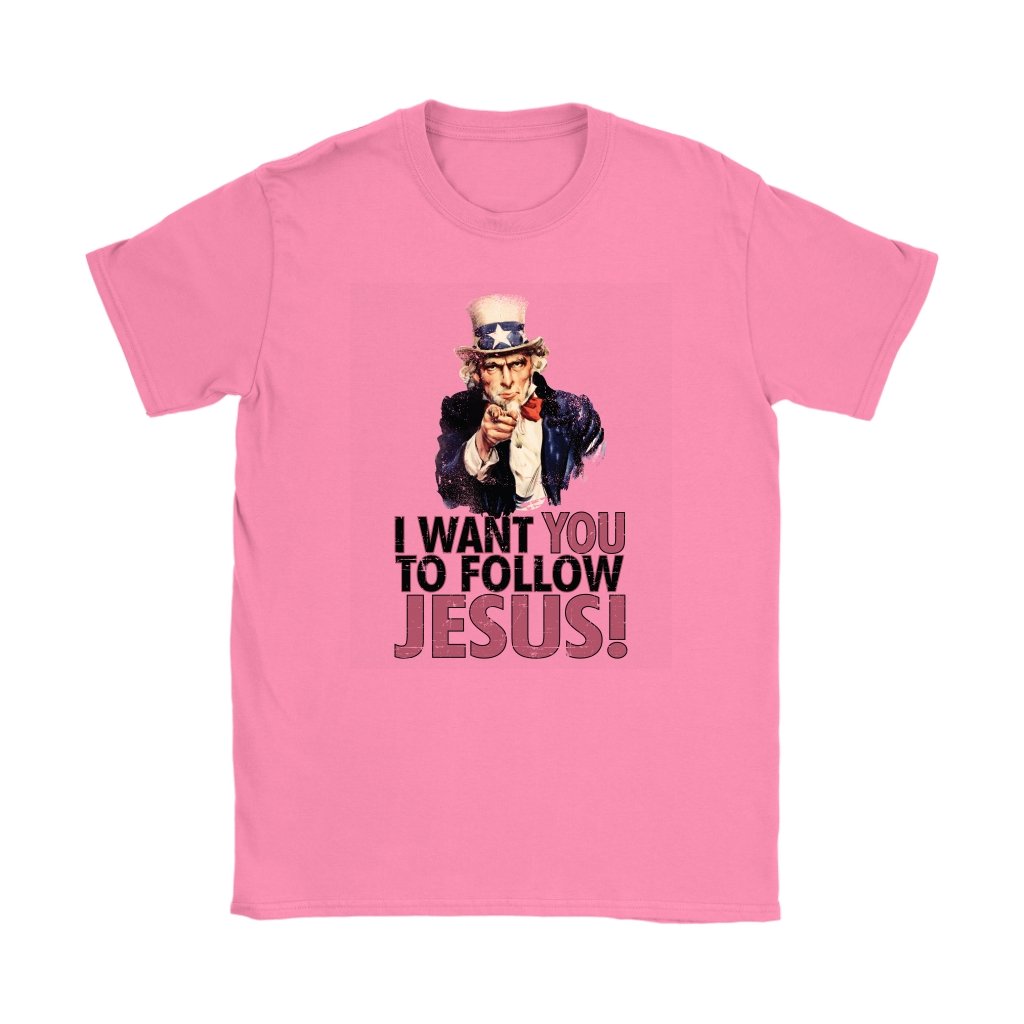 I Want You To Follow Jesus Women's T-Shirt