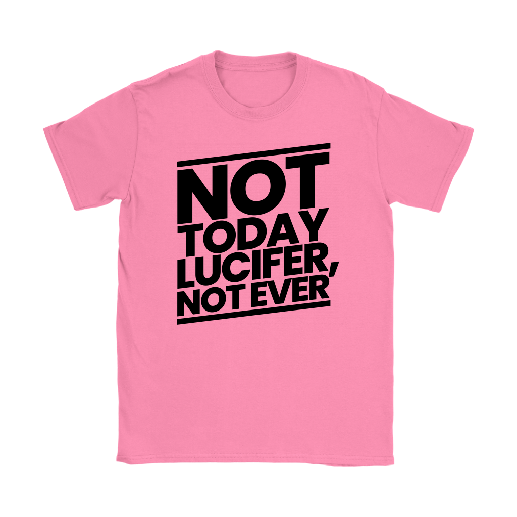 Not Today Lucifer Not Ever Women's T-Shirt Part 1